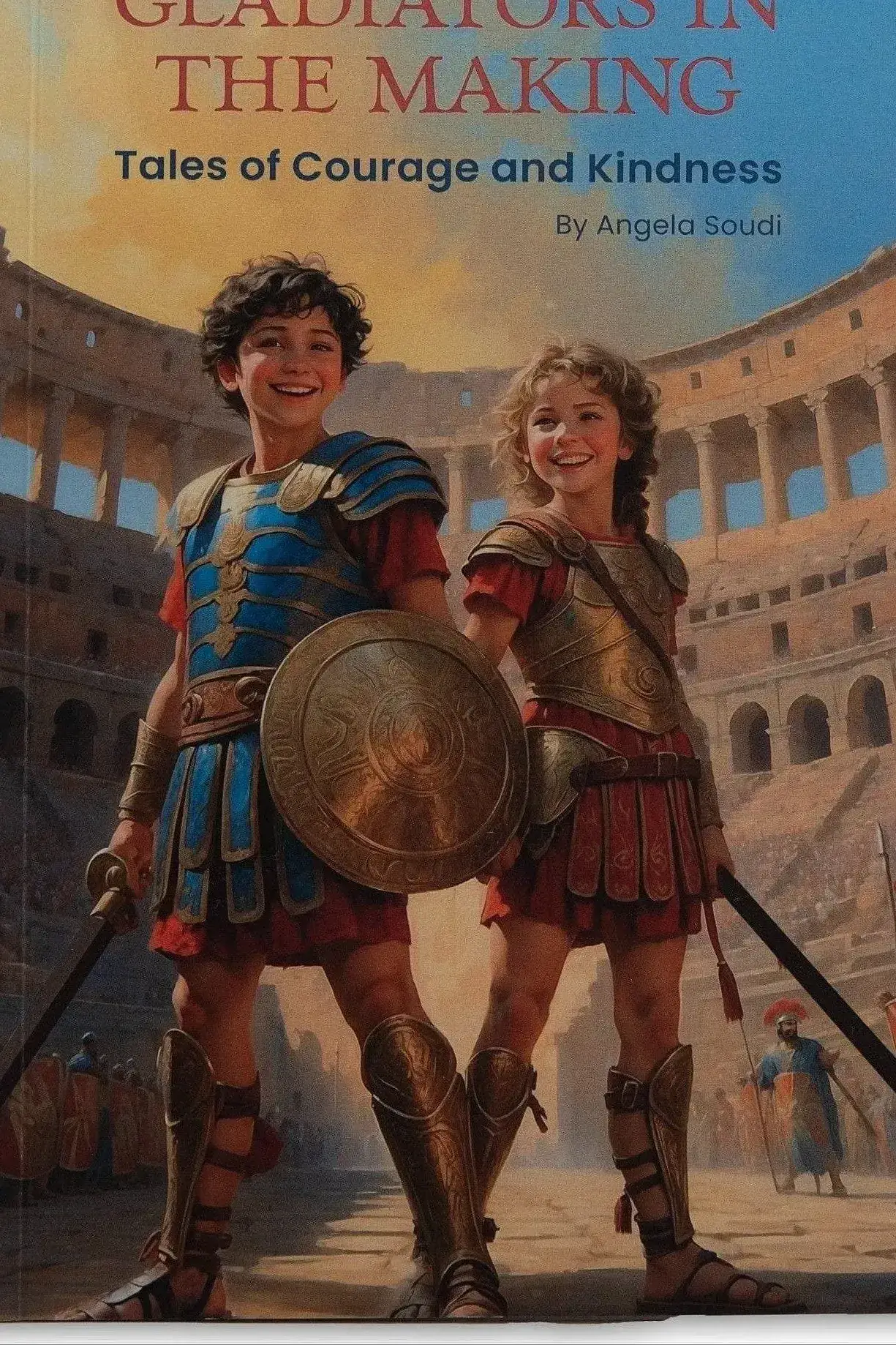Book cover of 'Gladiators in the Making: Tales of Courage and Kindness' with two children in Roman gladiator costumes.